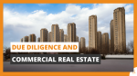 Due Diligence and Commercial Real Estate