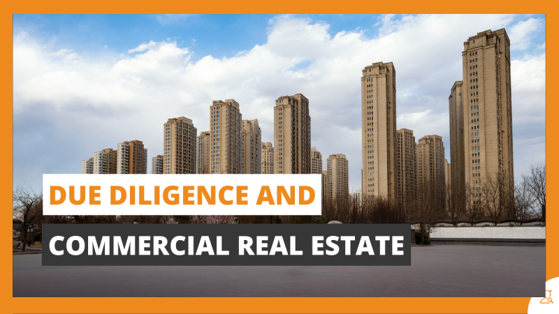 Due Diligence and Commercial Real Estate