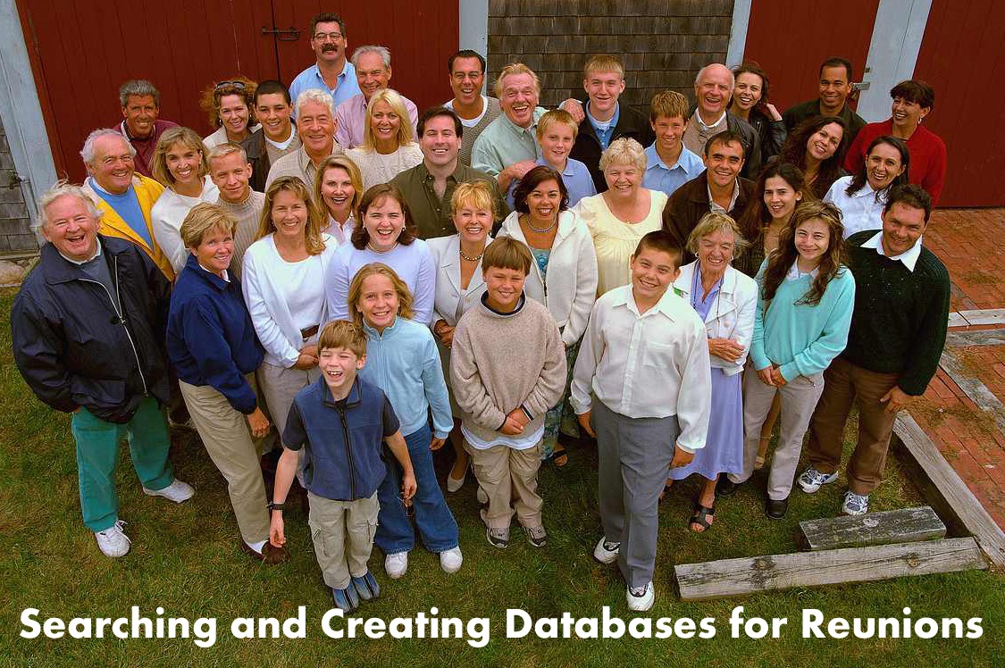 Searching and Creating Databases for Reunions Searching and Creating Databases for Reunions