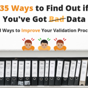 35 Ways Find Out if Youve Got Bad Data and Ways to Improve Validation Process