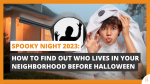 Spooky Night 2023 How to Find Out Who Lives in Your Neighborhood Before Halloween