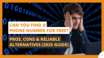 Can You Find a Phone Number for Free Pros Cons Reliable Alternatives (2025 Guide)