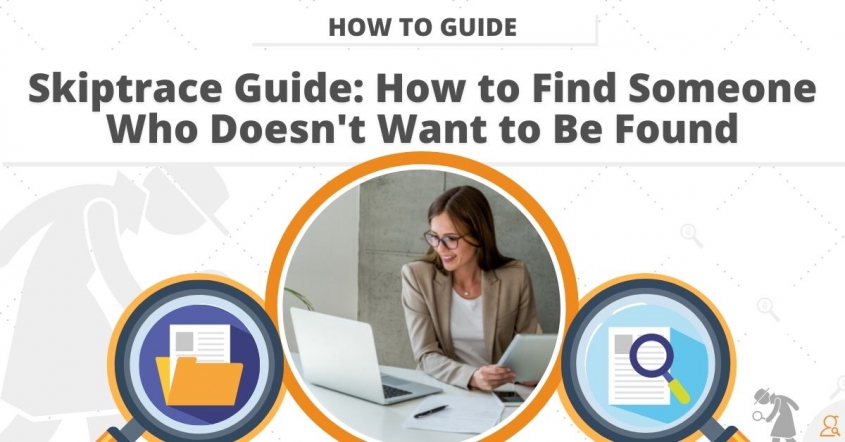 Skiptrace Guide: How to Find Someone Who Doesnt Want to Be Found