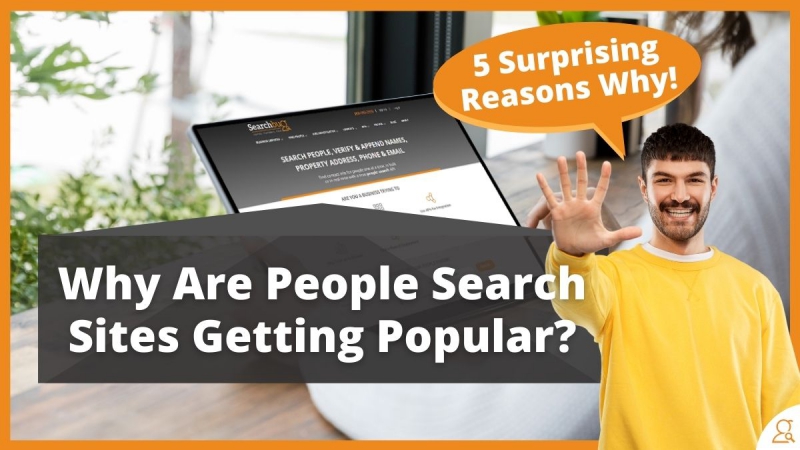 Why Are People Search Sites Getting Popular 5 Surprising Reasons Why