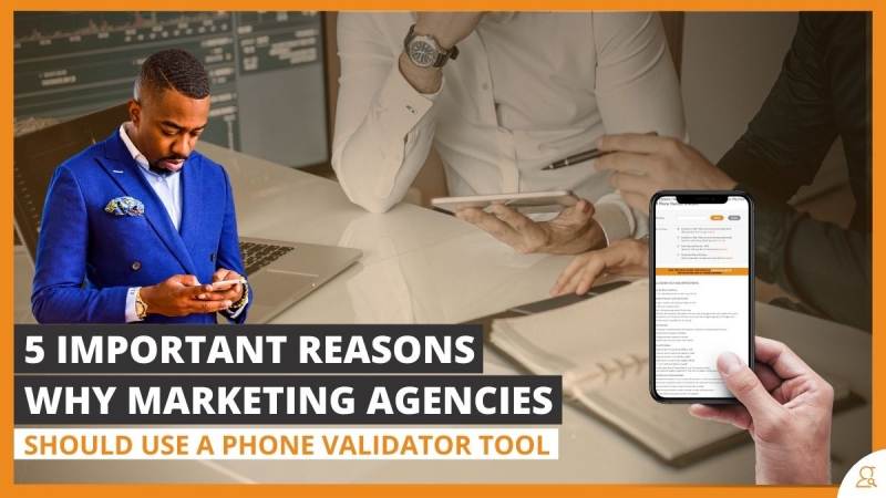 Important Reasons Why Marketing Industry Should Use A Phone Validator