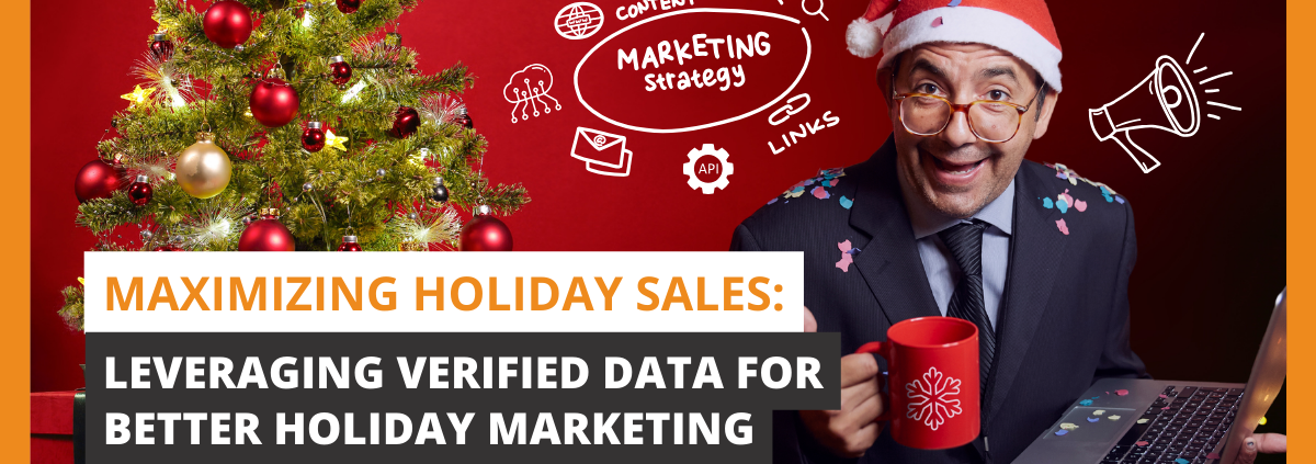 Maximizing Holiday Sales Leveraging Verified Data for Better Holiday Marketing Strategies