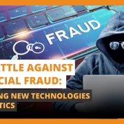 The Battle Against Financial Fraud Exploring New Technologies and Tactics