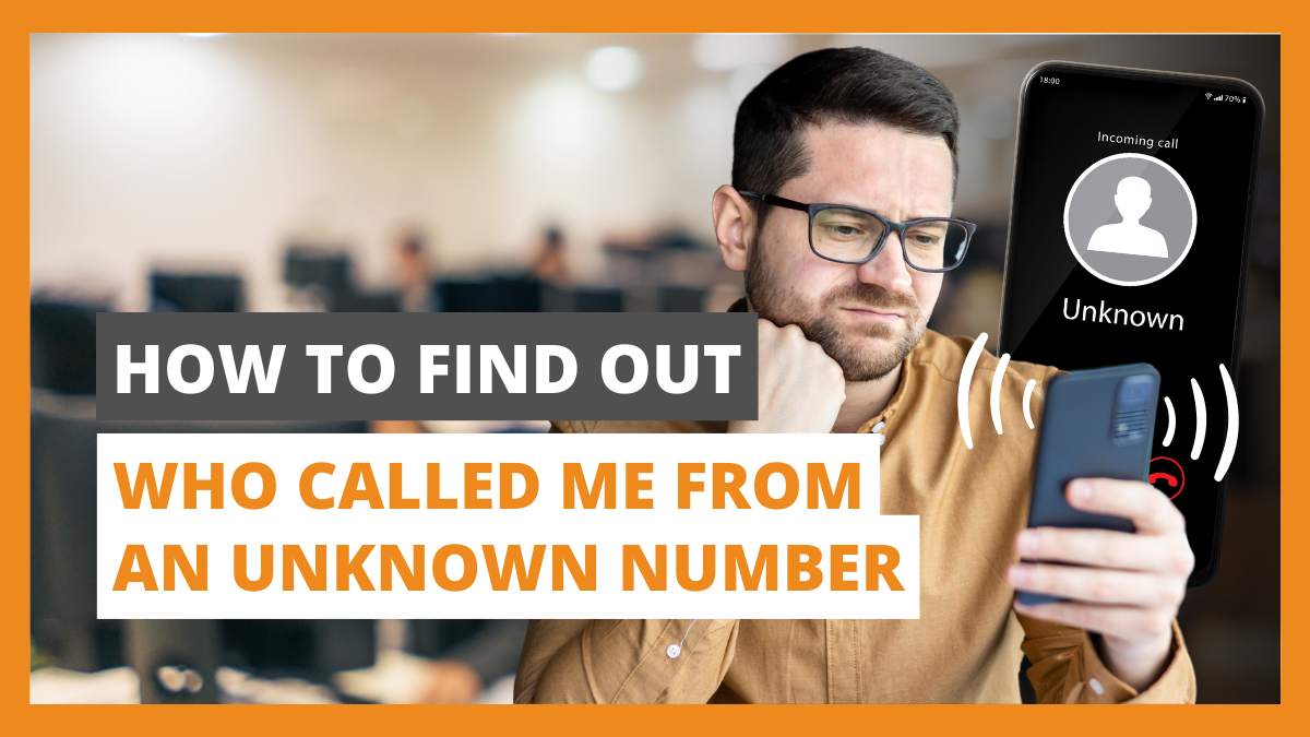 How To Find Out Who Called Me From An Unknown Number