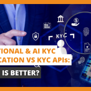 Traditional AI KYC Verification vs KYC APIs Which is Better