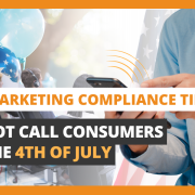 Telemarketing Compliance Tip Do Not Call Consumers on the 4th of July