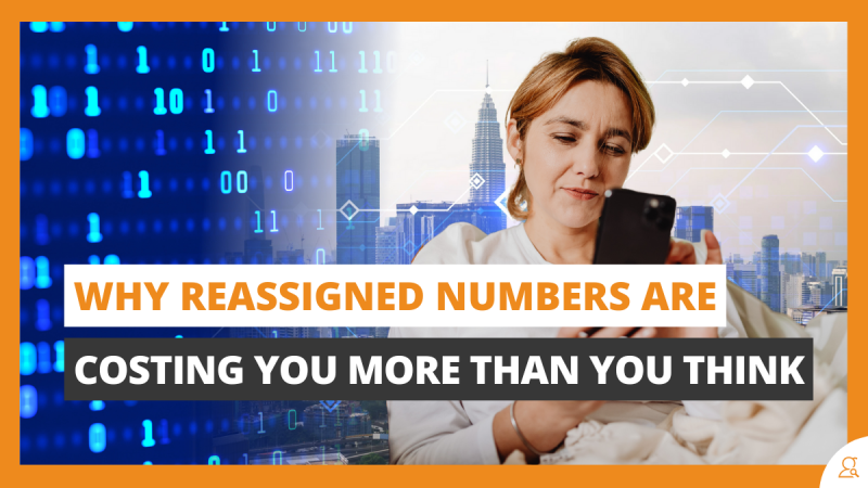 Why Reassigned Numbers Are Costing You More Than You Think