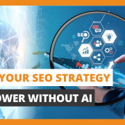 Why Your SEO Strategy is Slower Without AI