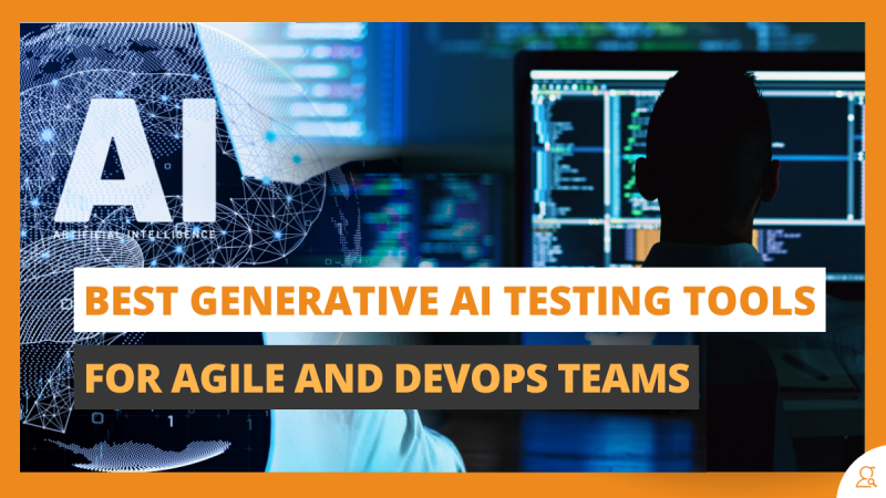 Best Generative AI Testing Tools for Agile and DevOps Teams