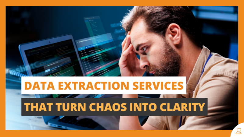 Data Extraction Services That Turn Chaos into Clarity