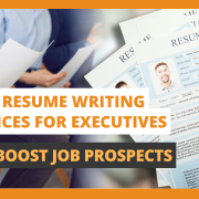 How Resume Writing Services for Executives Can Boost Job Prospects