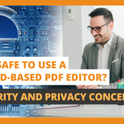 Is it Safe to Use a Cloud-Based PDF Editor Security and Privacy Concerns