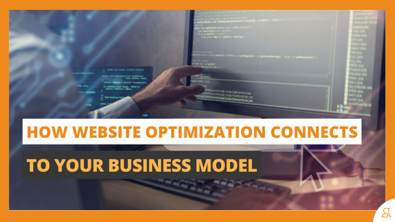 How Website Optimization Connects to Your Business Model
