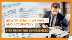 How to Send a W9 Safely and Accurately Tips from the Experienced