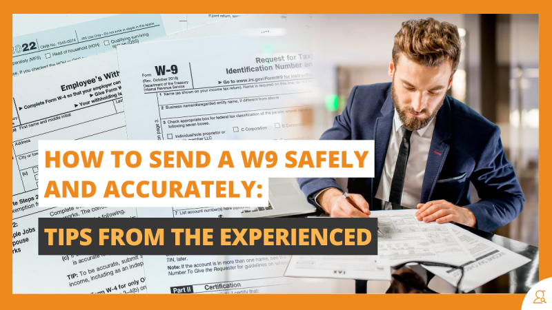 How to Send a W9 Safely and Accurately Tips from the Experienced