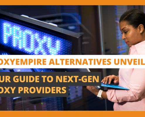ProxyEmpire Alternatives Unveiled Your Guide to Next-Gen Proxy Providers