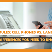 TCPA Rules Cell Phones vs. Landlines—Key Differences You Need to Know
