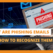 What Are Phishing Emails and How to Recognize Them