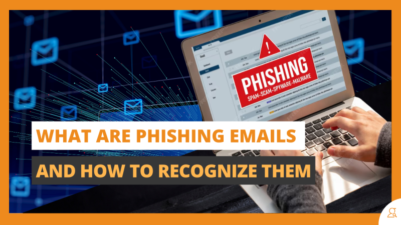 What Are Phishing Emails and How to Recognize Them