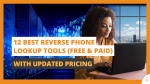 12 Best Reverse Phone Lookup Tools (Free Paid) With Updated Pricing