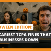 Halloween Edition The Scariest TCPA Fines That Shut Businesses Down