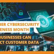 SB – October Cybersecurity Awareness Month – How Businesses Can Protect Customer Data October Cybersecurity Awareness Month – How Businesses Can Protect Customer Data