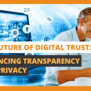 SB – The Future of Digital Trust Balancing Transparency and Privacy The Future of Digital Trust Balancing Transparency and Privacy