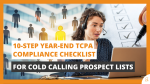 10-Step Year-end TCPA Compliance Checklist for Cold Calling Prospect Lists