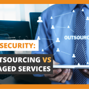 Data Security IT Outsourcing vs Managed Services