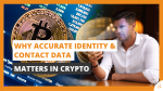Why Accurate Identity Contact Data Matters in Crypto