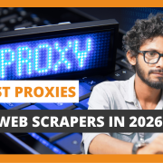 7 Best Proxies for Web Scrapers in 2026