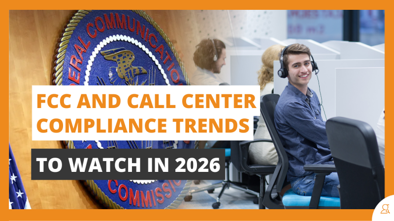 FCC And Call Center Compliance Trends To Watch in 2026