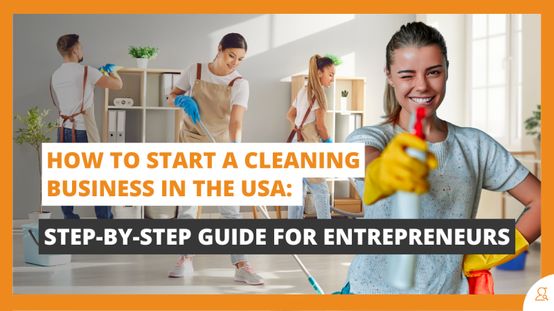 How to Start a Cleaning Business in the USA Step-by-Step Guide for Entrepreneurs