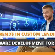 Top Trends in Custom Lending Software Development for 2026