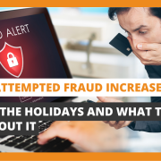 Why Attempted Fraud Increases After the Holidays and What to Do About It