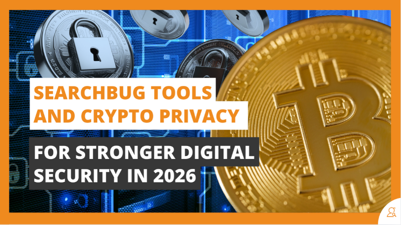 Searchbug Tools and Crypto Privacy for Stronger Digital Security in 2026