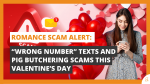 Romance Scam Alert “Wrong Number” Texts and Pig Butchering Scams This Valentine’s Day